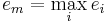 e_m = \max\limits_{i}{e_i}