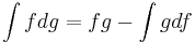 \int fdg = fg - \int g df