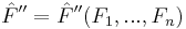 \hat{F}'' = \hat{F}''(F_1, ... ,F_n)