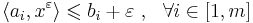 \langle a_i , x^{\varepsilon} \rangle \leqslant b_i + \varepsilon~,~~ \forall i \in [1,m]