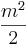 \frac{m^2}{2}