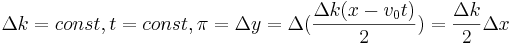 \Delta k = const, t = const, \pi = \Delta y = \Delta (\frac{\Delta k (x - v_0 t)}{2}) = \frac{\Delta k}{2}\Delta x