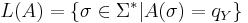 L(A) = \{\sigma \in \Sigma^* | A(\sigma) = q_Y\}