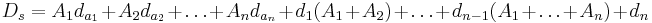 D_s = A_1d_{a_1} + A_2d_{a_2} +\dots+ A_nd_{a_n} + d_1(A_1+A_2) +\dots+ d_{n-1}(A_1+\dots+A_n) + d_n