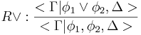 R\lor:\frac{<\Gamma|\phi_1\lor\phi_2,\Delta>}{<\Gamma|\phi_1,\phi_2,\Delta>}