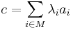 c = \sum_{i \in M} \lambda_i a_i