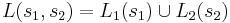 L(s_1, s_2)= L_1(s_1) \cup L_2(s_2) 