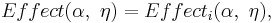 Effect(\alpha,~\eta) = Effect_i(\alpha,~\eta),