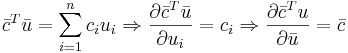 \bar{c}^T\bar{u}=\sum_{i=1}^nc_iu_i \Rightarrow \frac{\partial \bar{c}^T\bar{u}}{\partial u_i}=c_i \Rightarrow \frac{\partial \bar{c}^T{u}}{\partial \bar{u}} = \bar{c}