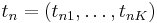 t_n = (t_{n1},\dots, t_{nK})