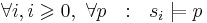 \forall i, i \geqslant 0, ~ \forall p ~~ : ~~ s_i \models p 