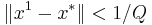 \| x^1 - x^* \| < 1/Q