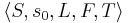 \langle S, s_0, L, F, T\rangle