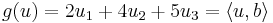 g(u)= 2u_1 +4u_2 +5u_3 = \langle u, b \rangle