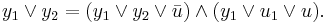 y_1 \vee y_2 = (y_1 \vee y_2 \vee \bar{u}) \wedge (y_1 \vee u_1 \vee u).