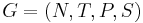 ~G = (N,T,P,S)