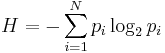 H =-\sum_{i=1}^N p_i \log_2 p_i