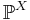 \mathbb{P}^X