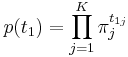 
p(t_1) = \prod_{j=1}^K \pi_j^{t_{1j}}
