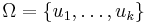 \Omega=\{u_1, \dots, u_k\}