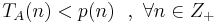 T_A(n) < p(n)~~,~\forall n \in Z_{+}